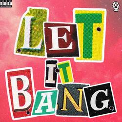 LET IT BANG (feat. Varga$)