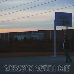 Messin With Me