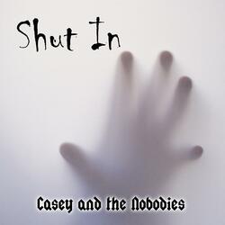 Shut In