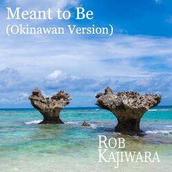 Meant to Be (Okinawan Version)