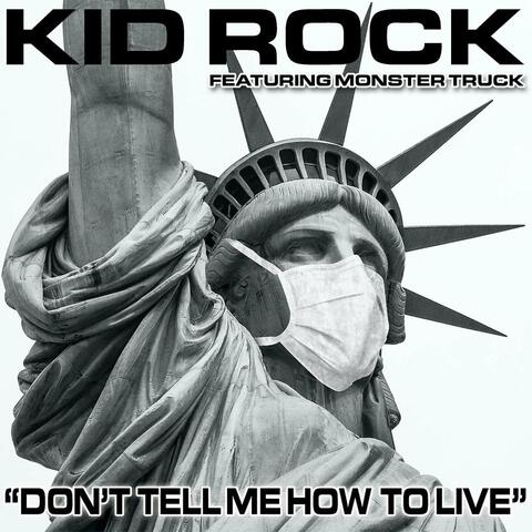 Don't Tell Me How To Live (feat. Monster Truck) [Clean Version]