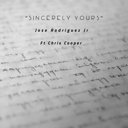Sincerely Yours (feat. Chris Cooper)