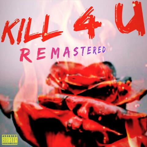 KILL 4 U Remastered (feat. King Polo & King Zae) [Remastered Version]