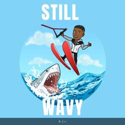 Still Wavy