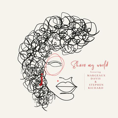 Share My World (feat. Margeaux Davis & Stephen Richard)