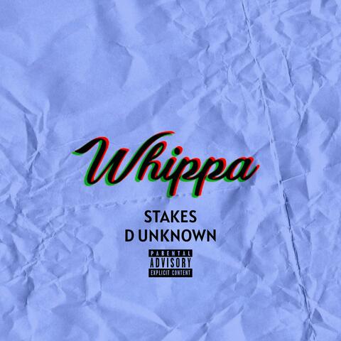 Whippa (feat. D Unknown)