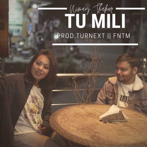 Tu mili (feat. TURNEXT, Jasper Joe & Ishwar Ishu)