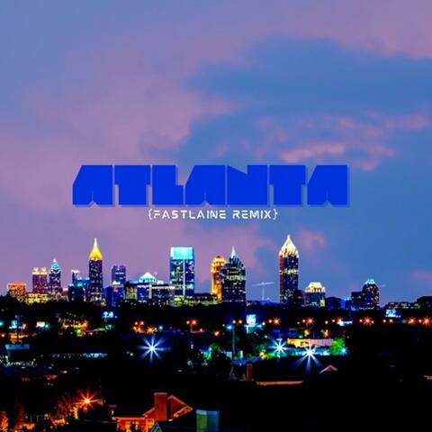ATLANTA (FastLaine Remix)