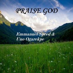 Praise God (feat. Emmanuel Speed)