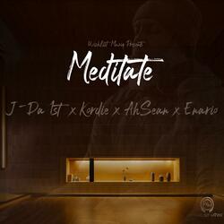 Meditate (feat. Kordie, Ahsean & Eniaro)