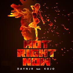 Hot Right Now (feat. Kojo)
