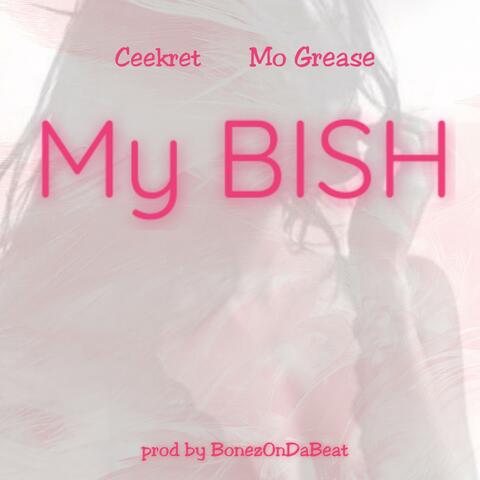 My Bish (feat. Mo Grease)
