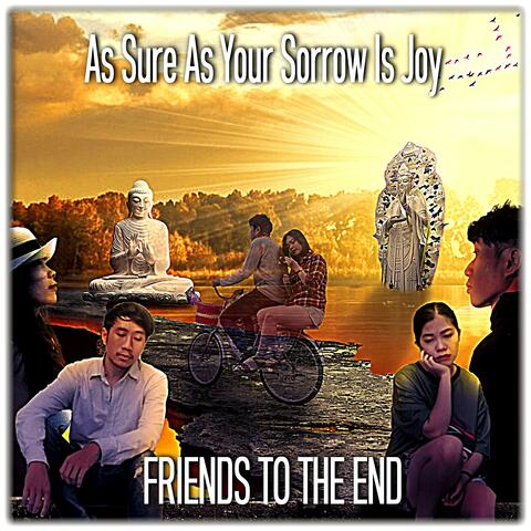 As Sure As Your Sorrow Is Joy