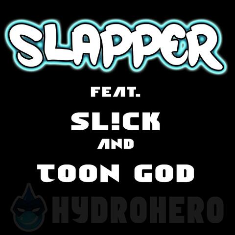 Slapper (feat. SL!CK & Toon God)