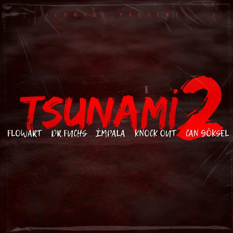 Tsunami 2 (feat. Dr. Fuchs, İmpala, Knock Out & Can Göksel)