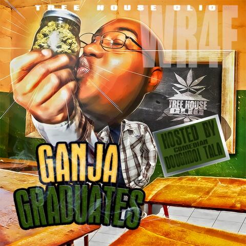 Ganja Graduates (Hosted By Comedian Doughboii Tala)
