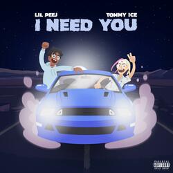 I Need You (feat. Tommy Ice)