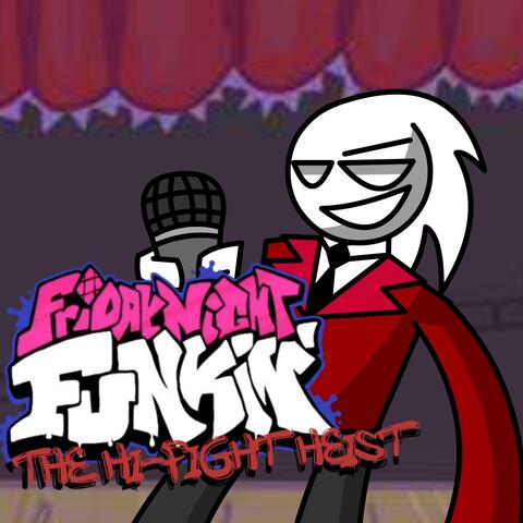 Friday Night Funkin: The Hi-Fight Heists