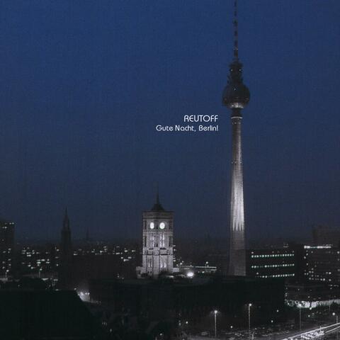 Gute Nacht, Berlin!