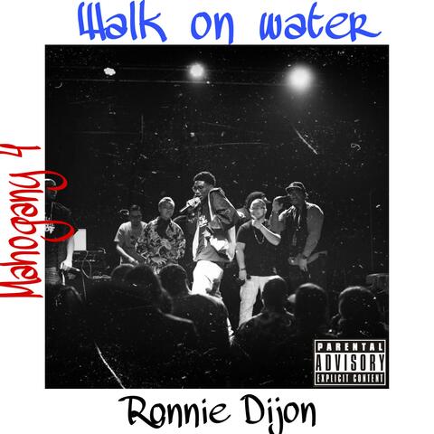 Walk On Water (feat. AYIE BIIE, Part Of God, Lofty Lyn & Mahogany 4)