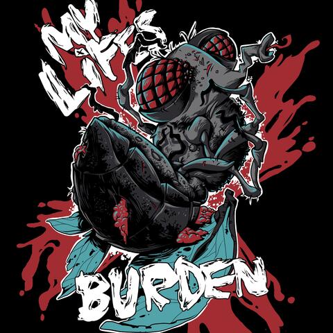 My Lifes Burden