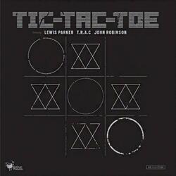 Tic-Tac-Toe (feat. Lewis Parker, John Robinson & T.R.A.C)