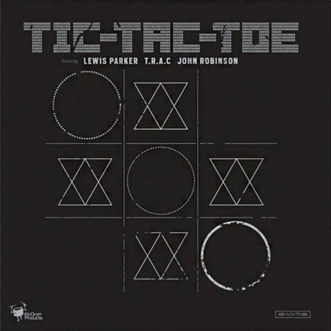 Tic-Tac-Toe (feat. Lewis Parker, John Robinson & T.R.A.C)