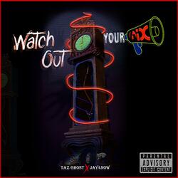 Watch Out (Your 6ix) (feat. Jay4now)