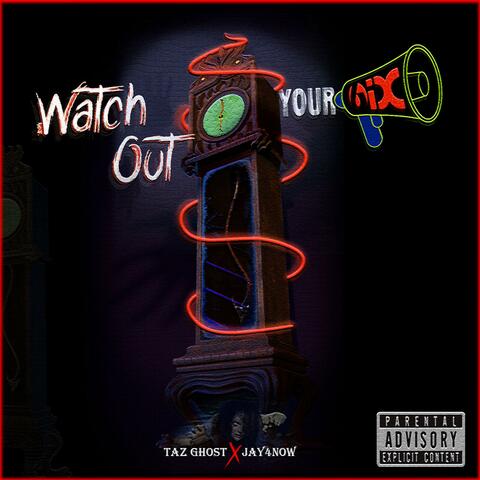 Watch Out (Your 6ix) (feat. Jay4now)