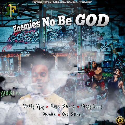 Enemies No Be God (feat. Shelly Vybz, Osa Ranks, Standek & Reggie Zippy)