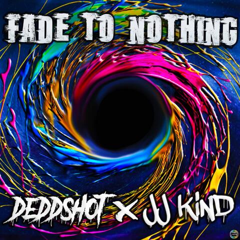 Fade To Nothing