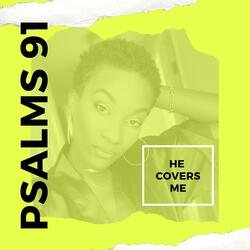 He Covers Me (Psalms 91)