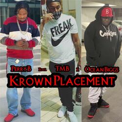 Krown Placement (feat. TMB & Ocean Biggs)