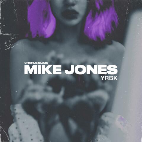 Mike Jones (feat. YRBK)