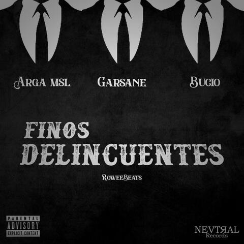 Finos Delicuentes (feat. Bucio & Arga MSL)