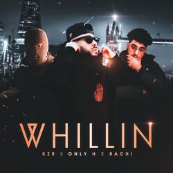 KZR (Whillin) (feat. Only H & Rachi)