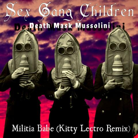 Death Mask Mussolini (Militia Babe) (Kitty Lectro Remix)