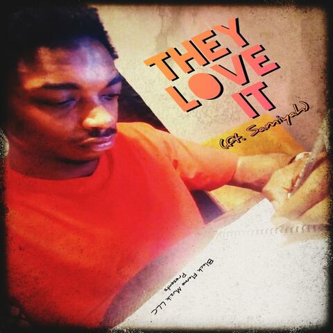 They Love It (feat. Samiyah)
