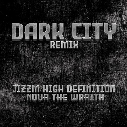 Dark City (feat. Nova The Wraith) [Remix]