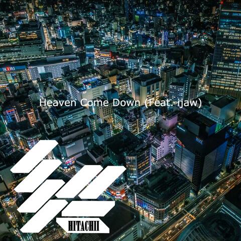Heaven Come Down (feat. ijaw)