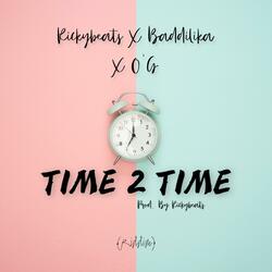 Time 2 time (feat. BADDILIKA & O'G)