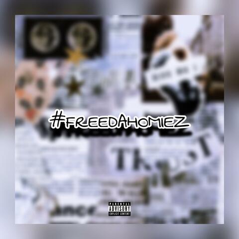 #FREEDAHOMIEZ