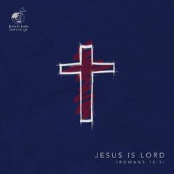 Jesus Is Lord (Romans 10:9)