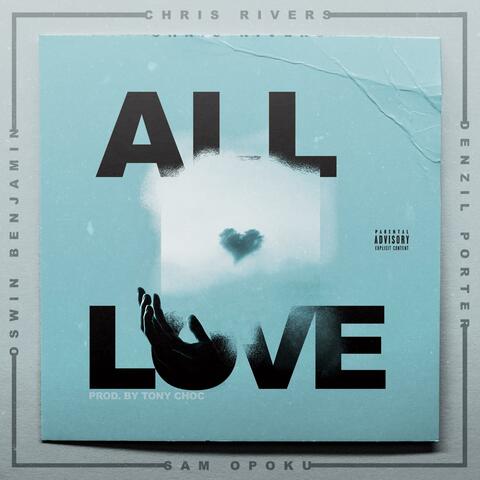 All Love (feat. Sam Opoku & Tony Choc)