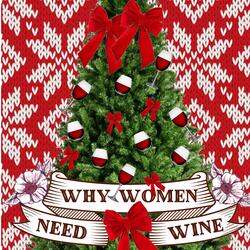 Why Women Need Wine (At Christmas)