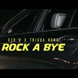 Rock A Bye (feat. Trigga Romo)