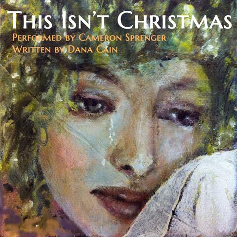 This Isn't Christmas (feat. Cameron Sprenger)