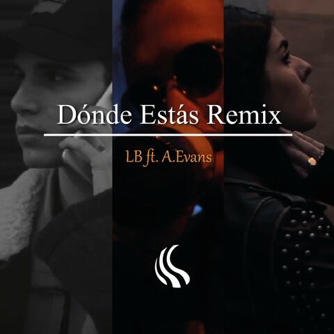 Donde Estas Remix (feat. LB & A.Evans)