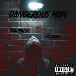 Dangerous Man (feat. Foe Finesse)