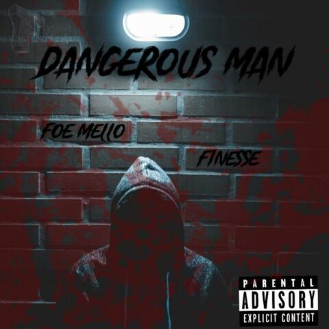 Dangerous Man (feat. Foe Finesse)